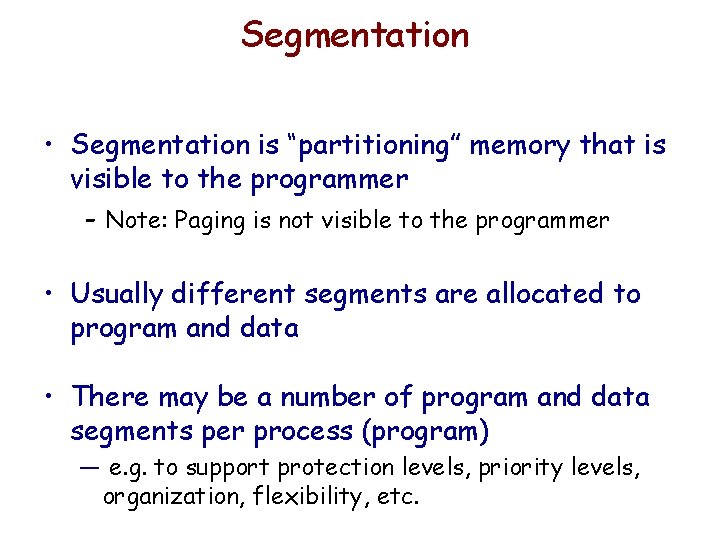 Segmentation • Segmentation is “partitioning” memory that is visible to the programmer - Note: Segmentation • Segmentation is “partitioning” memory that is visible to the programmer - Note: