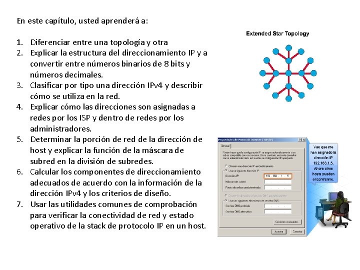 En este capítulo, usted aprenderá a: 1. Diferenciar entre una topología y otra 2.