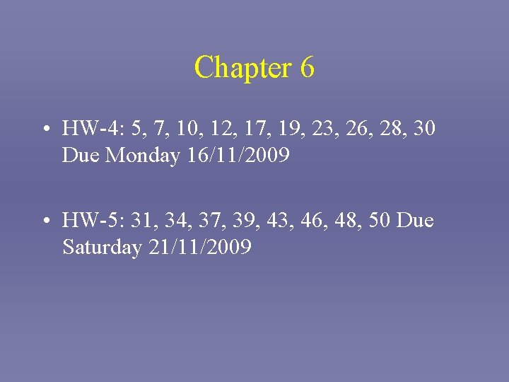 Chapter 6 • HW-4: 5, 7, 10, 12, 17, 19, 23, 26, 28, 30