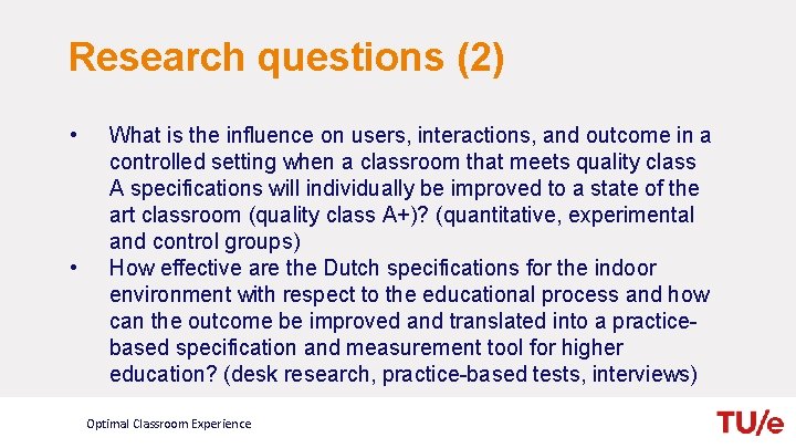 Research questions (2) • • What is the influence on users, interactions, and outcome