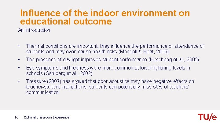 Influence of the indoor environment on educational outcome An introduction: • Thermal conditions are