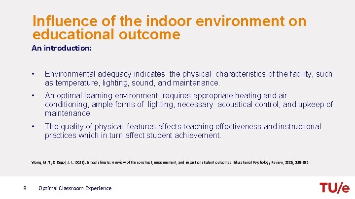 Influence of the indoor environment on educational outcome An introduction: • Environmental adequacy indicates