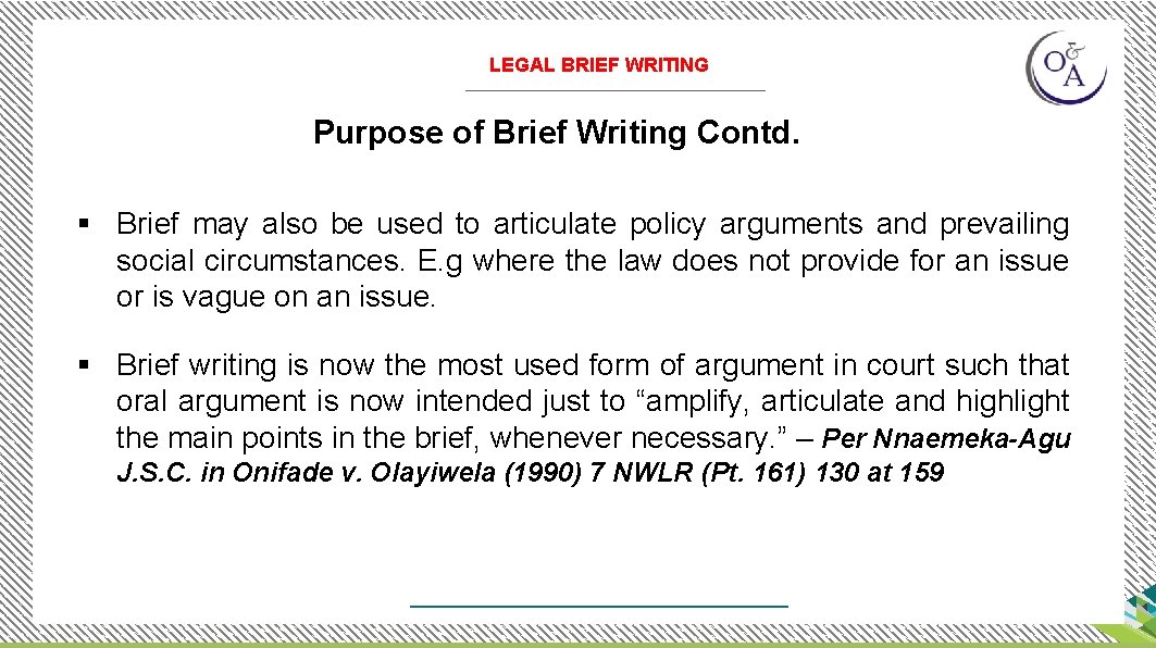 LEGAL BRIEF WRITING Purpose of Brief Writing Contd. § Brief may also be used
