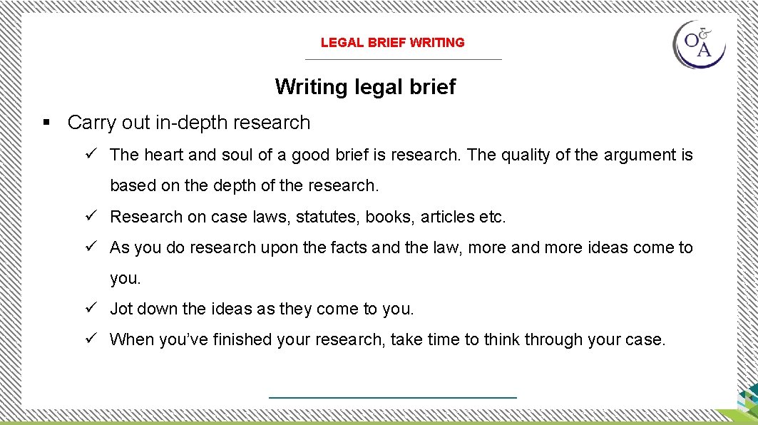 LEGAL BRIEF WRITING Writing legal brief § Carry out in-depth research ü The heart