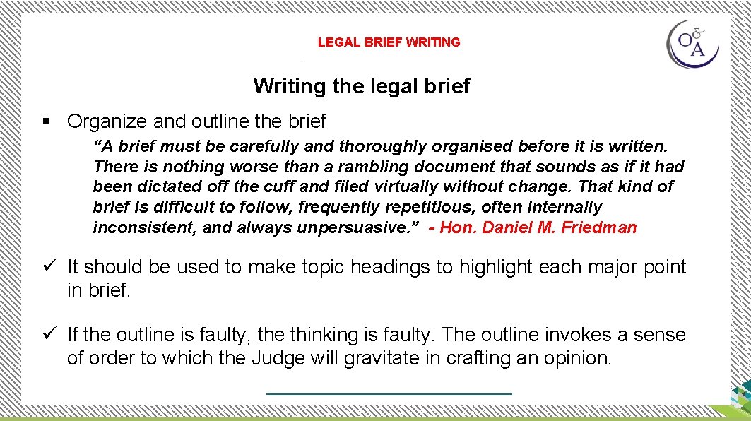 LEGAL BRIEF WRITING Writing the legal brief § Organize and outline the brief “A