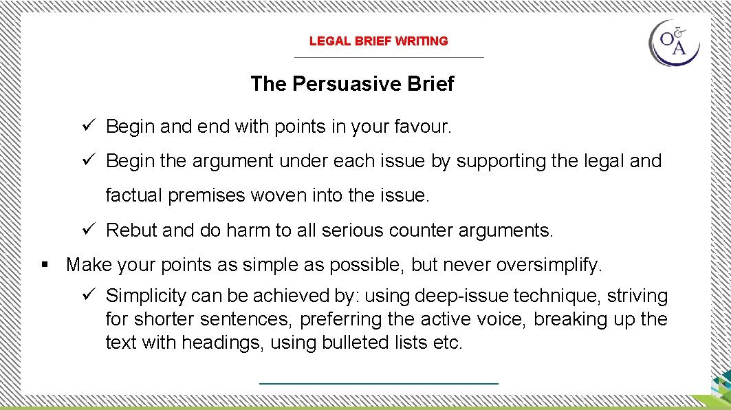 LEGAL BRIEF WRITING The Persuasive Brief ü Begin and end with points in your