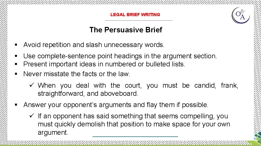 LEGAL BRIEF WRITING The Persuasive Brief § Avoid repetition and slash unnecessary words. §
