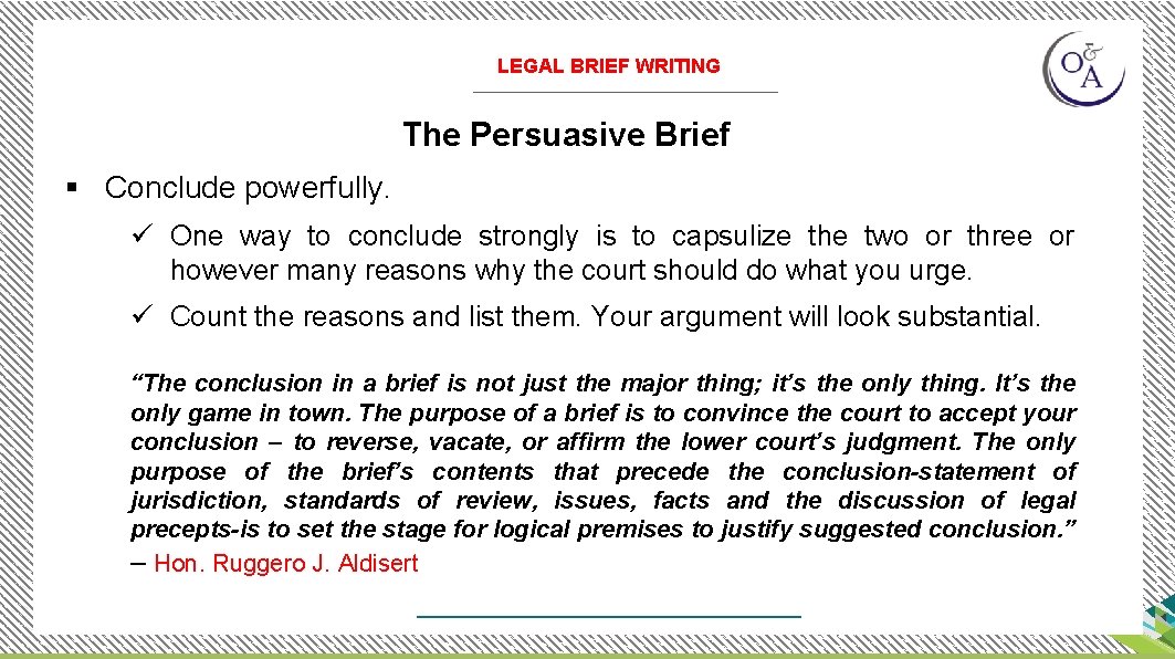 LEGAL BRIEF WRITING The Persuasive Brief § Conclude powerfully. ü One way to conclude