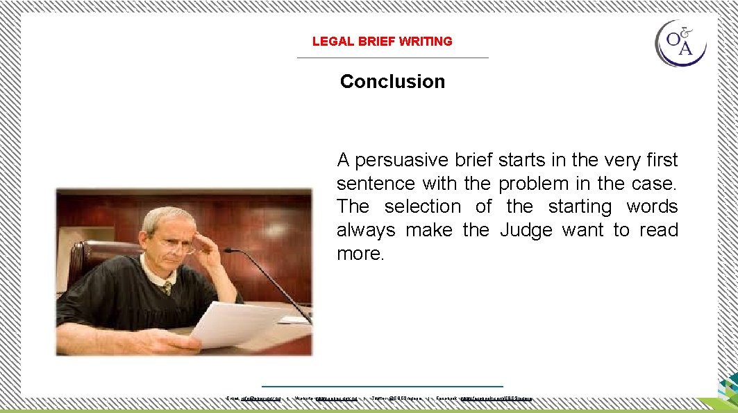 LEGAL BRIEF WRITING Conclusion A persuasive brief starts in the very first sentence with
