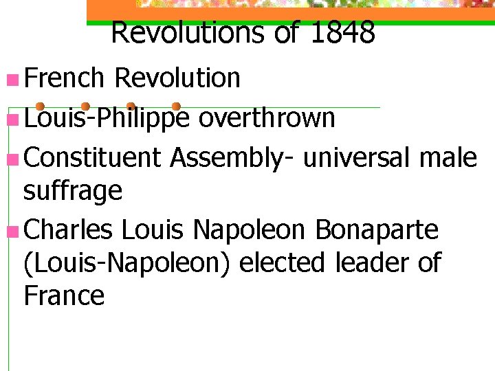 Revolutions of 1848 n French Revolution n Louis-Philippe overthrown n Constituent Assembly- universal male