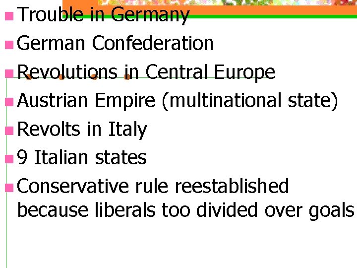 n Trouble in Germany n German Confederation n Revolutions in Central Europe n Austrian