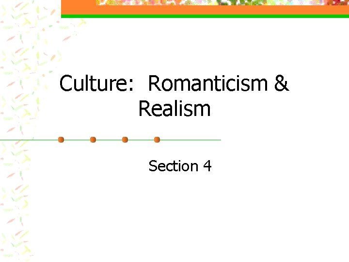 Culture: Romanticism & Realism Section 4 