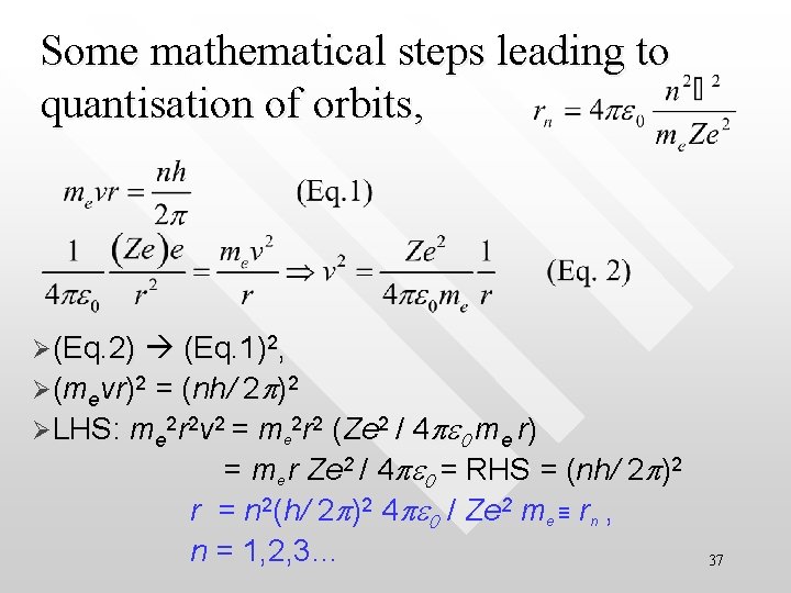 Some mathematical steps leading to quantisation of orbits, Ø(Eq. 2) (Eq. 1)2, = (nh/