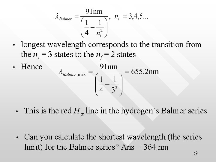 longest wavelength corresponds to the transition from the ni = 3 states to the