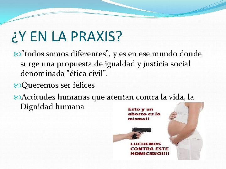 ¿Y EN LA PRAXIS? "todos somos diferentes", y es en ese mundo donde surge