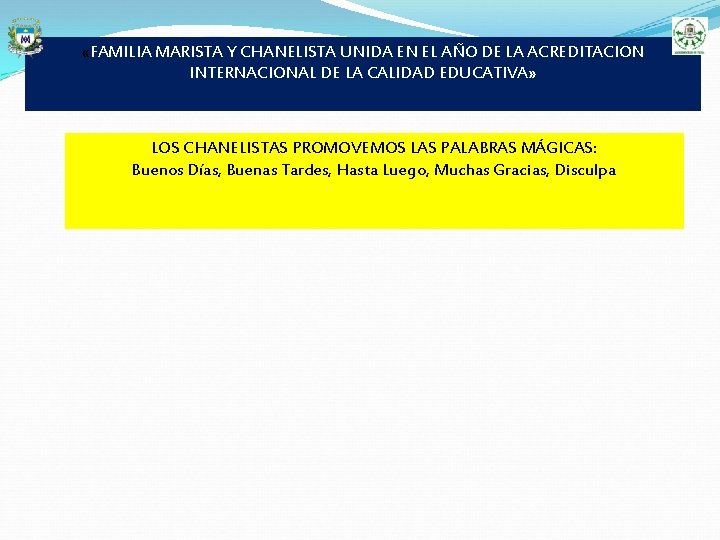  «FAMILIA MARISTA Y CHANELISTA UNIDA EN EL AÑO DE LA ACREDITACION INTERNACIONAL DE