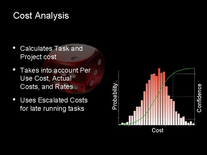 Calculates Task and Project cost • Takes into account Per Use Cost, Actual Costs,