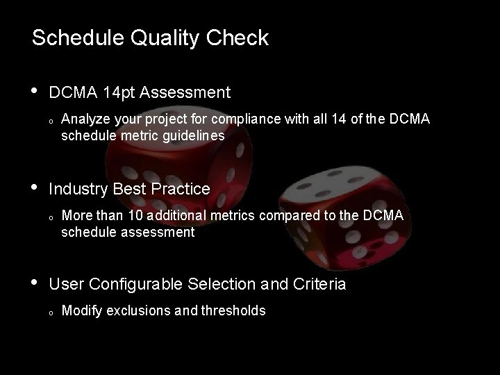 Schedule Quality Check • DCMA 14 pt Assessment o • Industry Best Practice o