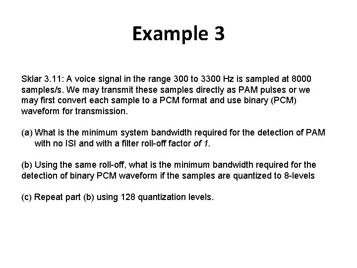 Example 3 Sklar 3. 11: A voice signal in the range 300 to 3300