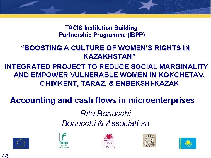 TACIS Institution Building Partnership Programme (IBPP) “BOOSTING A CULTURE OF WOMEN’S RIGHTS IN KAZAKHSTAN”