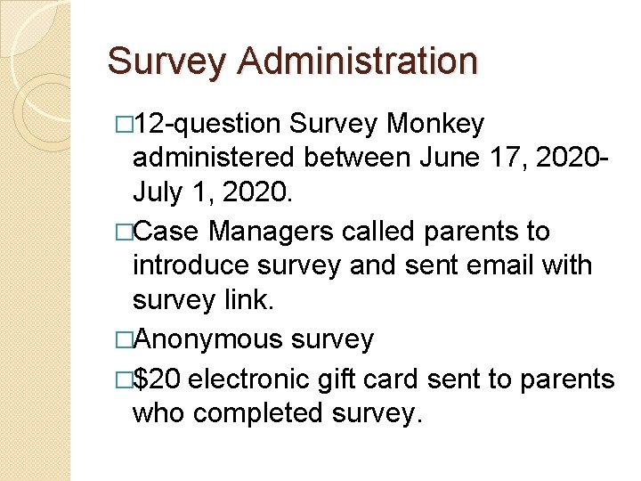 Survey Administration � 12 -question Survey Monkey administered between June 17, 2020 July 1,