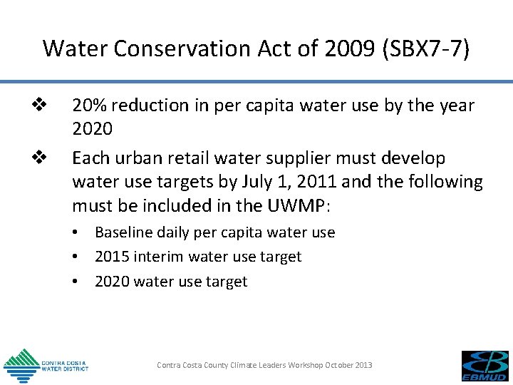 Water Conservation Act of 2009 (SBX 7 -7) v v 20% reduction in per