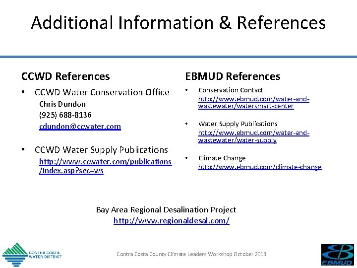 Additional Information & References CCWD References EBMUD References • CCWD Water Conservation Office •