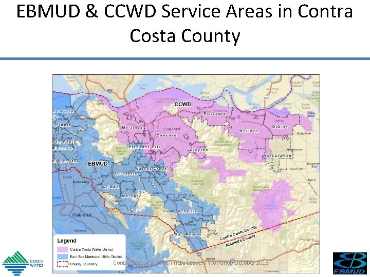 EBMUD & CCWD Service Areas in Contra Costa County Climate Leaders Workshop October 2013