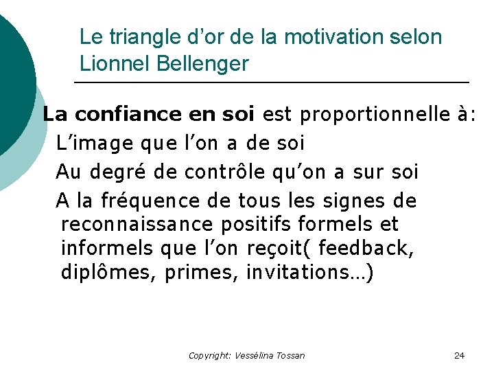 Le triangle d’or de la motivation selon Lionnel Bellenger La confiance en soi est