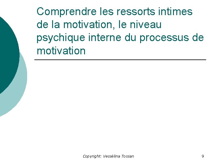 Comprendre les ressorts intimes de la motivation, le niveau psychique interne du processus de