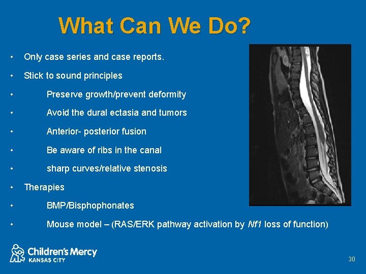 What Can We Do? • Only case series and case reports. • Stick to