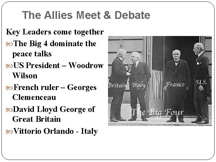 The Allies Meet & Debate Key Leaders come together The Big 4 dominate the