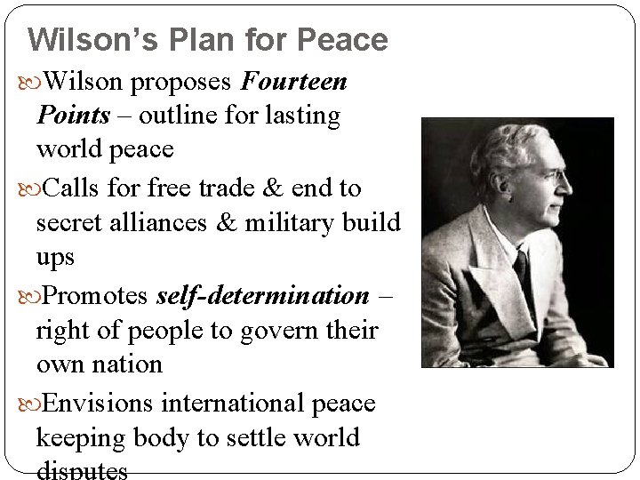 Wilson’s Plan for Peace Wilson proposes Fourteen Points – outline for lasting world peace