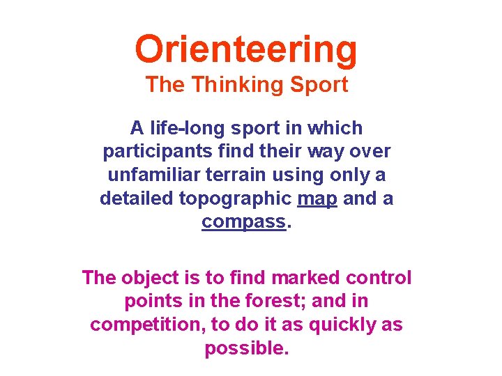 Orienteering The Thinking Sport A life-long sport in which participants find their way over Orienteering The Thinking Sport A life-long sport in which participants find their way over