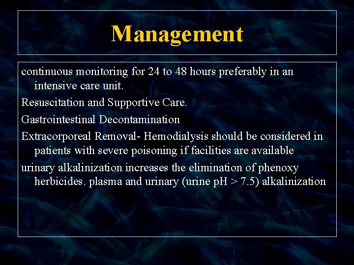 Management continuous monitoring for 24 to 48 hours preferably in an intensive care unit.