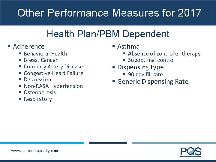 Other Performance Measures for 2017 Health Plan/PBM Dependent § Adherence § § § §