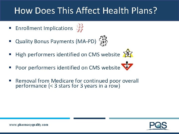 How Does This Affect Health Plans? § Enrollment Implications § Quality Bonus Payments (MA-PD)