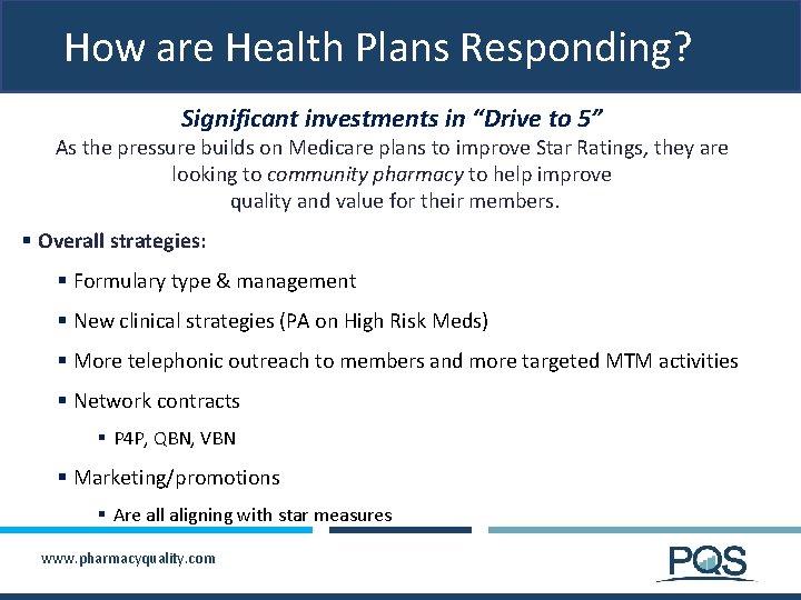 How are Health Plans Responding? Significant investments in “Drive to 5” As the pressure