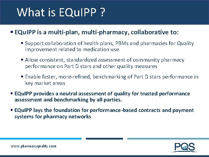 What is EQu. IPP ? § EQu. IPP is a multi-plan, multi-pharmacy, collaborative to:
