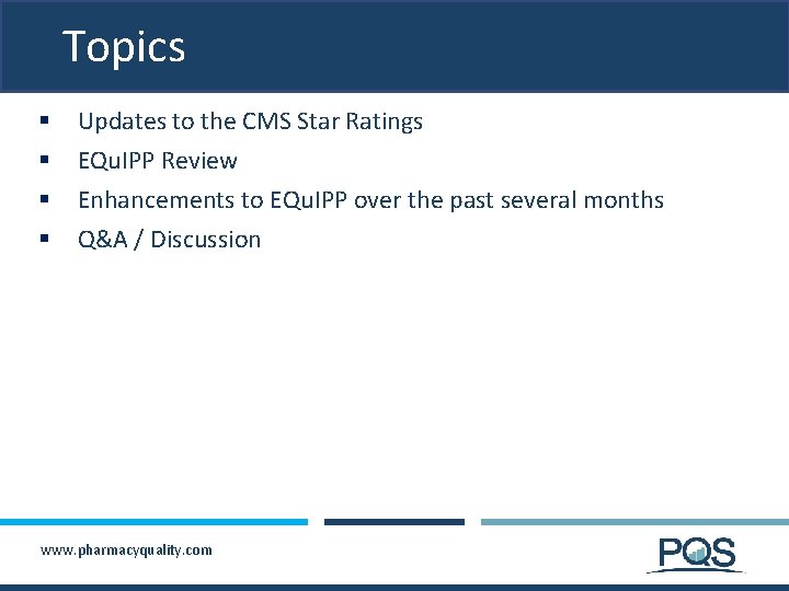 Topics § § Updates to the CMS Star Ratings EQu. IPP Review Enhancements to