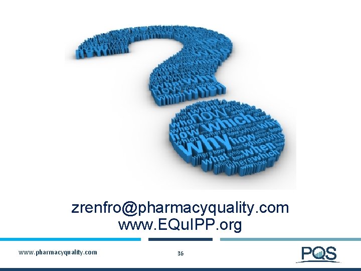 zrenfro@pharmacyquality. com www. EQu. IPP. org www. pharmacyquality. com 36 