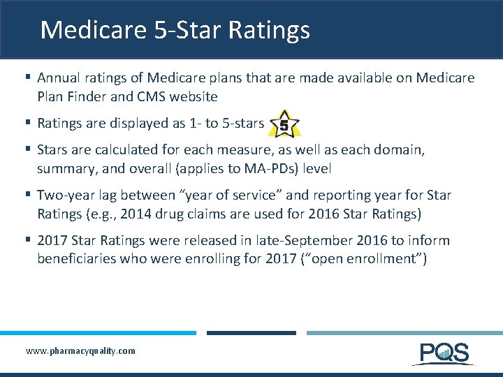 Medicare 5 -Star Ratings § Annual ratings of Medicare plans that are made available