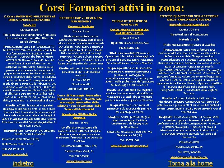 Corsi Formativi attivi in zona: 1) Corso PATENTINO MULETTISTI ed utilizzo CARRELLI ELEVATORI S.