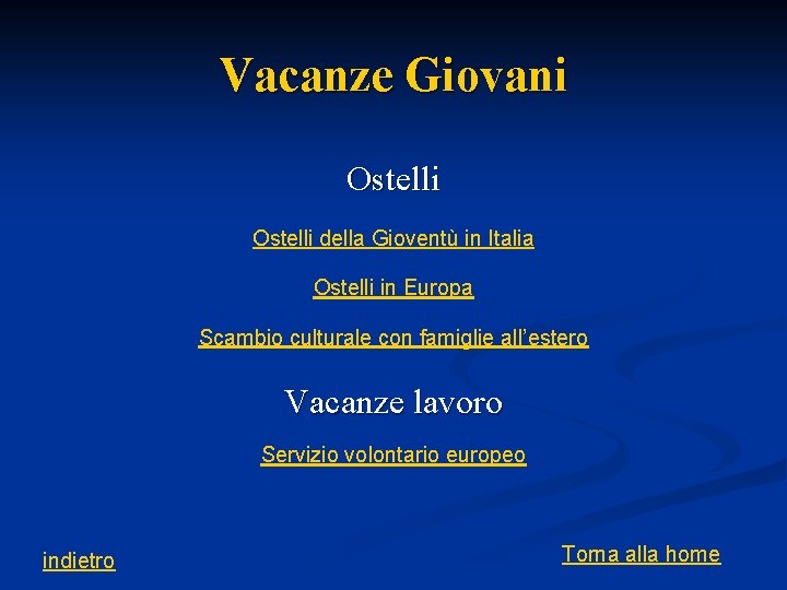 Vacanze Giovani Ostelli della Gioventù in Italia Ostelli in Europa Scambio culturale con famiglie