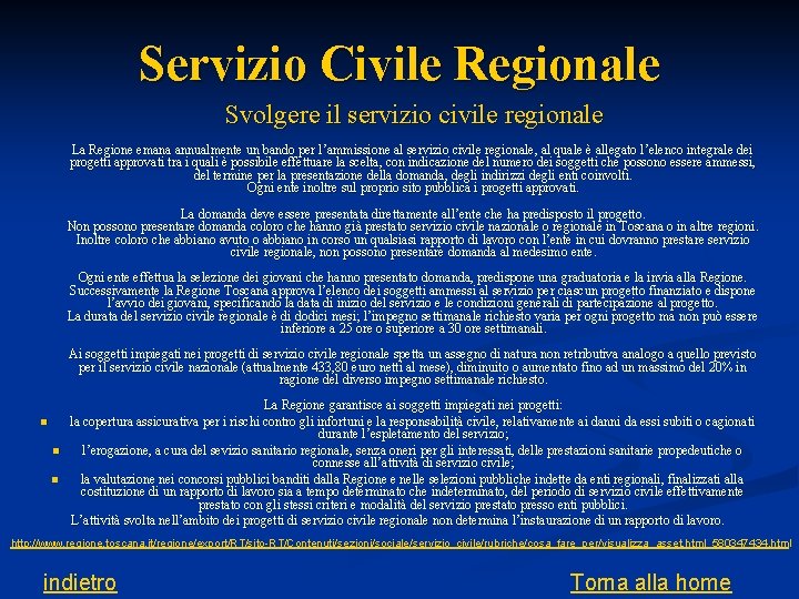 Servizio Civile Regionale Svolgere il servizio civile regionale La Regione emana annualmente un bando