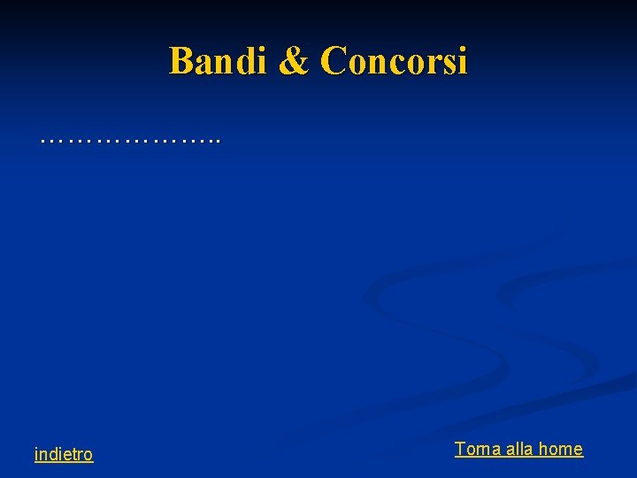 Bandi & Concorsi ………………. . indietro Torna alla home 