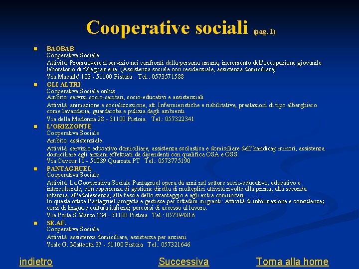 Cooperative sociali (pag. 1) n n n BAOBAB Cooperativa Sociale Attività: Promuovere il servizio