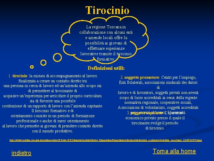 Tirocinio La regione Toscana in collaborazione con alcuni enti e aziende locali offre la
