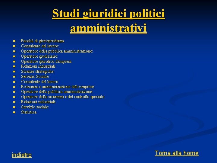 Studi giuridici politici amministrativi n n n n Facoltà di giurisprudenza Consulente del lavoro: