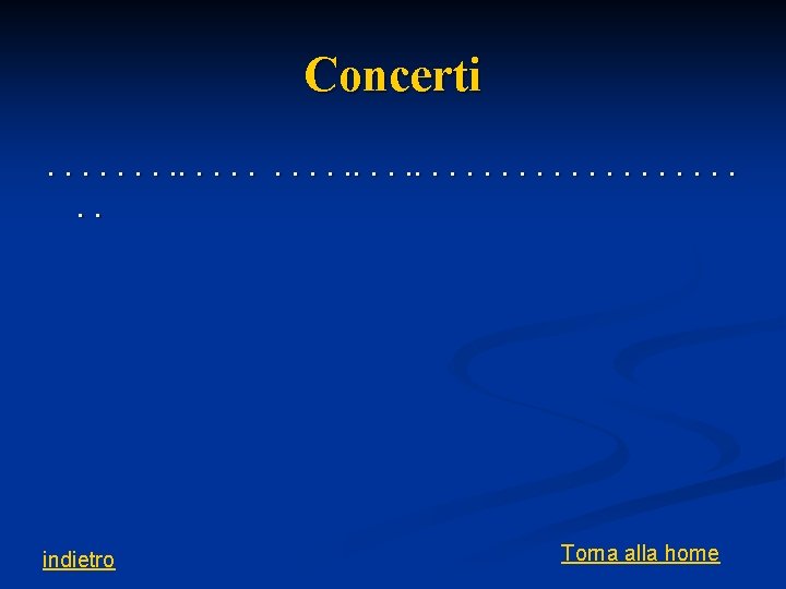 Concerti. . . indietro Torna alla home 